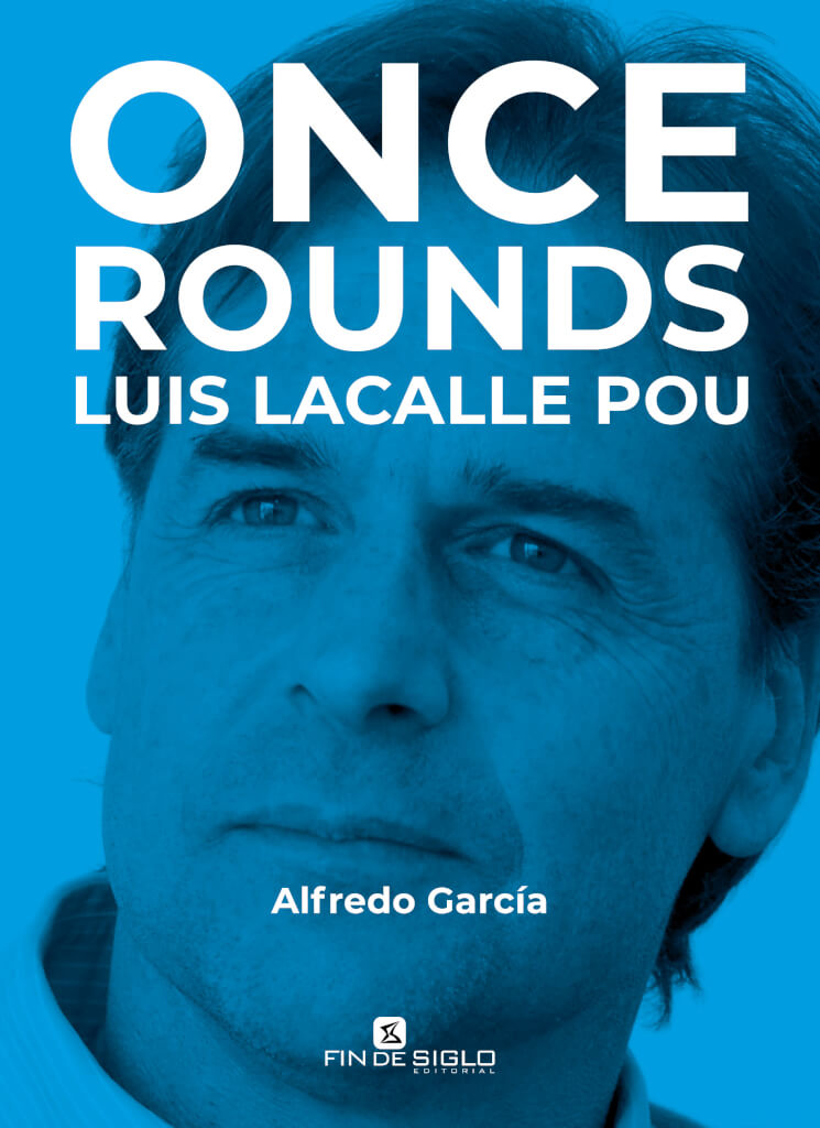 Adelanto exclusivo del libro     ONCE ROUNDS – LUIS LACALLE POU