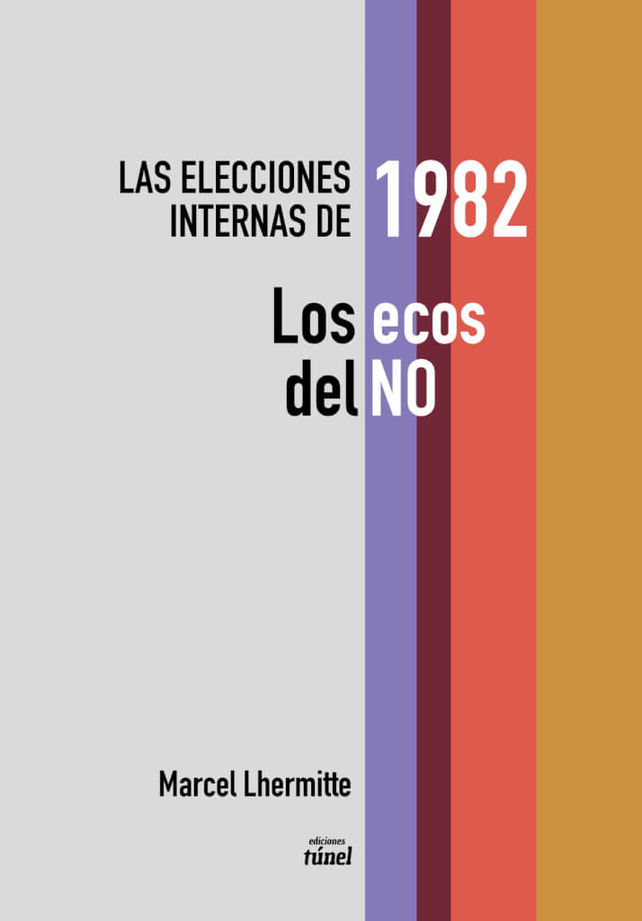 Los ecos del no. Las elecciones internas de 1982 Por Marcel Lhermitte